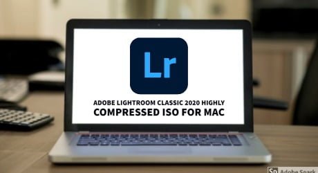 Adobe Lightroom Classic 2020 Highly Compressed ISO Mac [1GB]