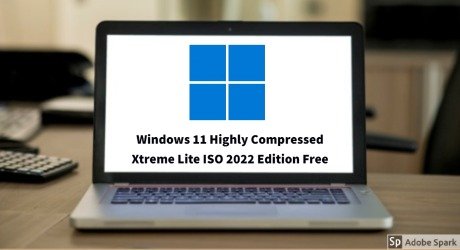 Windows 11 Highly Compressed Xtreme Lite ISO Free [2GB]